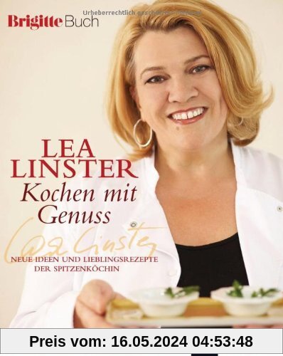 Kochen mit Genuss: Neue Ideen und Lieblingsrezepte der Spitzenköchin - BRIGITTE-Buch